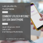 Les jeudis du multimédia : comment utiliser Internet sur son smartphone
