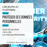 Les jeudis du multimédia : protéger ses données personnelles