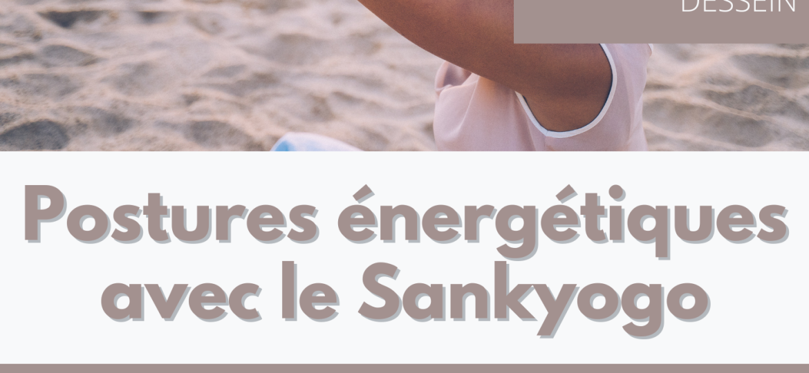 04-Postures énergétique avec le sankyogo