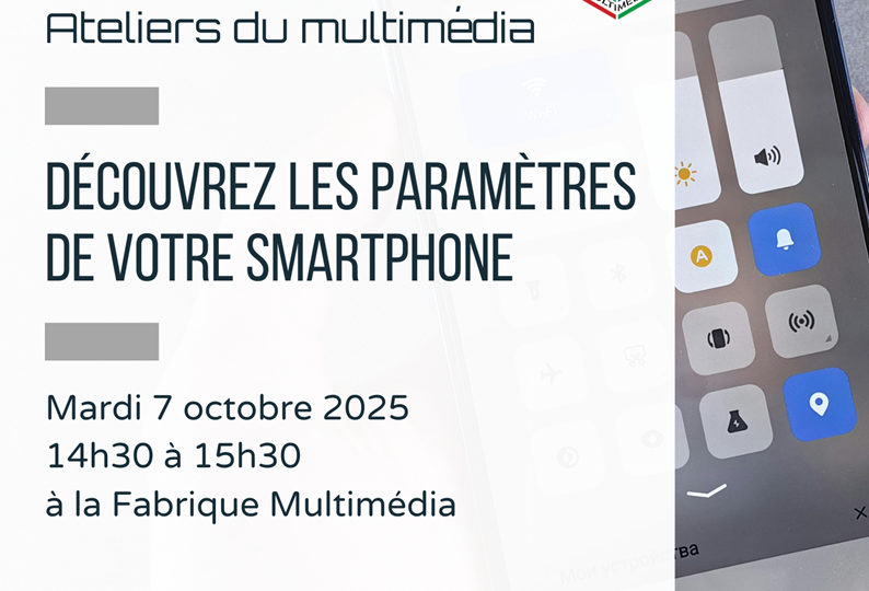 04-Ateliers du multimédia - découvrez les paramètres de votre smartphone
