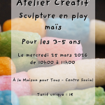 Atelier créatif : sculpture en play maïs