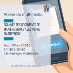 Atelier du multimédia : scanner des documents de manière simple avec votre smartphone